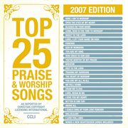 Top 25 praise songs 2007 ed cover image