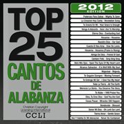 Top 25 cantos de alabanza 2012 edition cover image