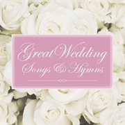Great wedding songs & hymns cover image