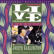 Live worship with joseph garlington and the covenant church of pittsburgh cover image