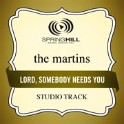 Lord, somebody needs you cover image
