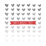 Love is hopeless 2013 cover image