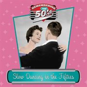 Slow dancing in the fifties cover image