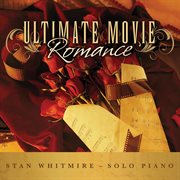 Ultimate movie romance: romantic movie songs on solo piano cover image