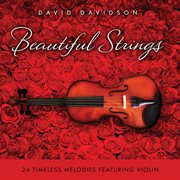 Beautiful strings: 24 timeless melodies featuring violin cover image