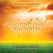 Inspirational moods - inspiring hymns featuring piano and orchestra cover image