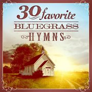 30 favorite bluegrass hymns: instrumental bluegrass gospel favorites cover image