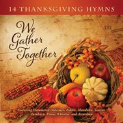 We gather together: 14 thanksgiving hymns cover image