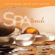Spa - touch: music for massage, yoga, and sensory rejuvenation cover image