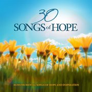 30 songs of hope: 30 instrumental songs of hope and inspiration cover image