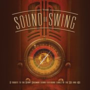 The sound of swing: a tribute to the benny goodman sound and songs of the 30s and 40s cover image