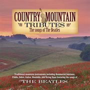 Country mountain tributes: the songs of the beatles cover image