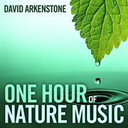 Title - One Hour of Nature Music: for Massage, Yoga and Relaxation