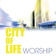 City of life worship cover image