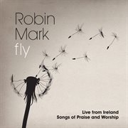 Fly: live from ireland songs of praise and worship cover image