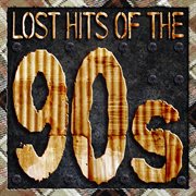 Lost hits of the 90's cover image