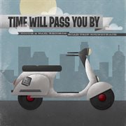 Time will pass you by cover image