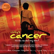 Vicky's cancer - music saved my soul cover image