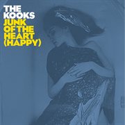 Junk of the heart (happy) cover image