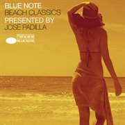 Blue note beach classics presented by jose padilla cover image