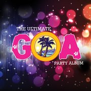 The ultimate goa party album cover image