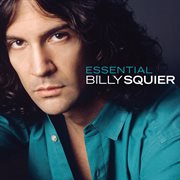 The essential billy squier cover image
