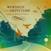 Worship for drive time cover image