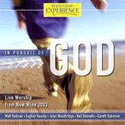 In pursuit of god - new wine live worship 2003 cover image