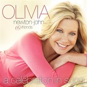 Olivia newton-john & friends...a celebration in song cover image