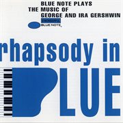 Rhapsody in blue (blue note plays music of george and ira gershwin) cover image