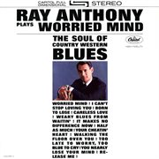Plays worried mind: the soul of country western blues cover image