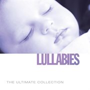 Ultimate collection: lullabies cover image