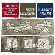 Dizzy gillespie & james moody with gil fuller & the monterey jazz festival orchestra cover image