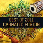 Best of 2011 - carnatic fusion cover image