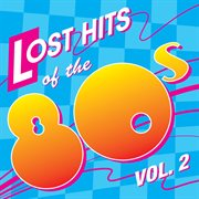 Lost hits of the 80's vol. 2 cover image