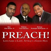 Preach! love like a lady, attract a good man cover image