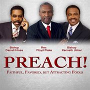 Preach! faithful, favored, but attracting fools cover image