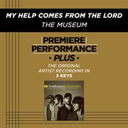 Premiere performance plus: my help comes from the lord cover image