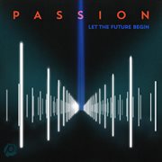Passion: let the future begin cover image