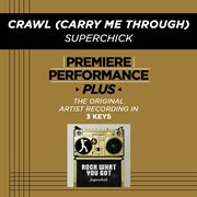 Premiere performance plus: crawl (carry me through) cover image
