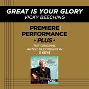 Premiere performance plus: great is your glory cover image