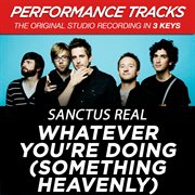 Whatever you're doing (something heavenly) [performance tracks] - ep cover image