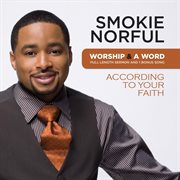 Worship and a word: according to your faith cover image