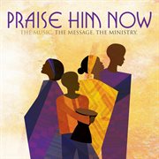 Praise him now cover image