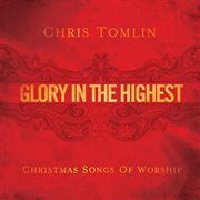 Glory in the highest: christmas songs of worship cover image