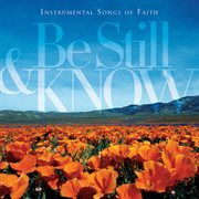 Be still & know: instrumental songs of faith cover image