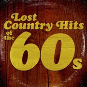 Lost country hits of the 60s cover image