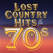 Lost country hits of the 70s cover image