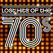 Lost hits of the 70's cover image
