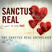 Pieces of our past: the sanctus real anthology cover image